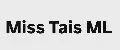 Miss Tais ML