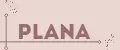 PLANA
