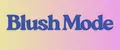 BLUSH MODE