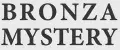 BRONZAMYSTERY