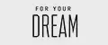 For your Dream