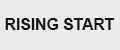 RISING START