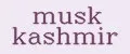 musk kashmir