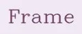 Frame