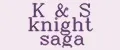 K&S knight saga