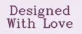 Designed With Love