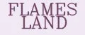 FLAMES LAND