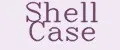 Shell case
