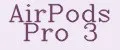 AirPods Pro 3