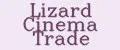 Lizard Cinema Trade