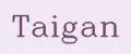 Taigan