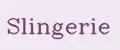 Slingerie