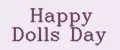 Happy Dolls Day