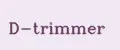 D-trimmer