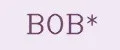 BOB*