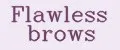 Flawless brows