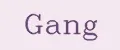 Gang