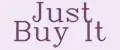 Just Buy It