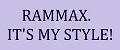 RAMMAX. IT'S MY STYLE