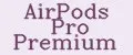 AirPods Pro Premium