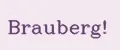 Brauberg!