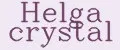 Helga crystal