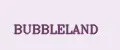Bubbleland