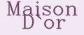 Maison D`or