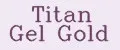 Titan Gel Gold