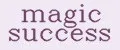 magic success