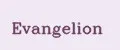 Evangelion