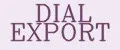 DIAL EXPORT