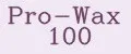 PRO-WAX 100