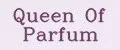 Queen of parfum