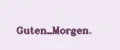 Guten_Morgen.