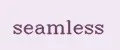 SEAMLESS