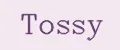Tossy