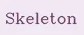 Skeleton