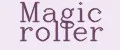 MAGIC ROLLER