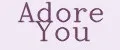 Adore you