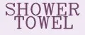 SHOWER TOWEL