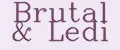 Brutal&Ledi