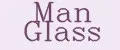 Man Glass