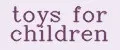 toys for children