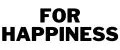 For happiness