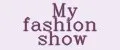 My fashion show