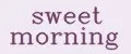 sweet morning