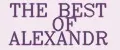 THE BEST OF ALEXANDR