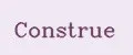 Construe