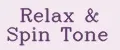RELAX & SPIN TONE